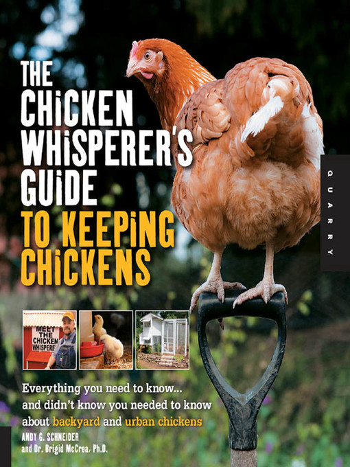 Title details for The Chicken Whisperer's Guide to Keeping Chickens by Andy Schneider - Available